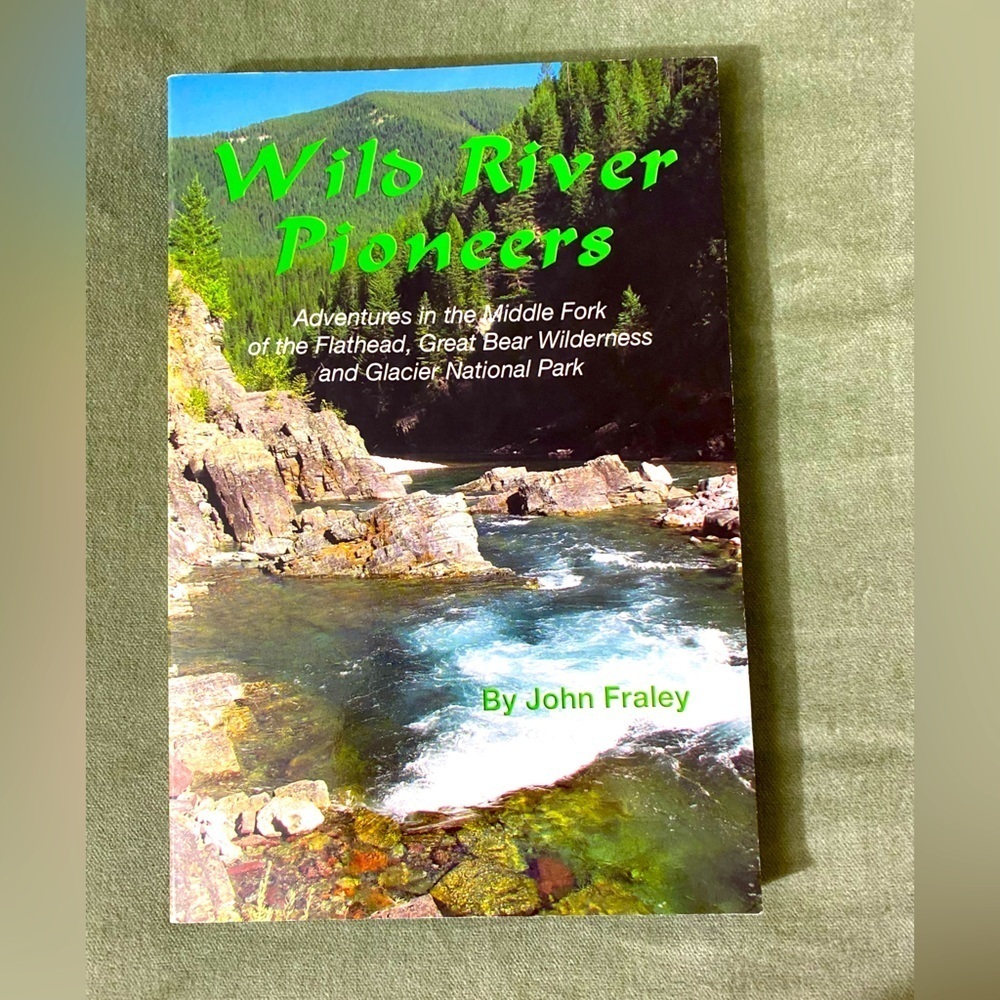 Wild River Pioneers by John Fraley book
